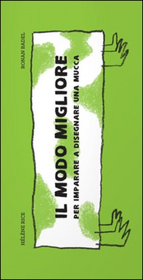 Hélène Rice – Il modo migliore per imparare a disegnare una mucca (2016) pdf