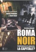 Armati, Cristiano - Roma noir  racconti dal ventre oscuro della capitale (2009) PDF