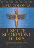 Colonna, Livia - I sette scorpioni di Isis  [dai sacerdoti dell'antico Egitto i segreti della suprema conoscenza] (2007) PDF
