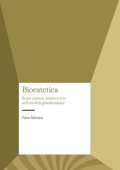 Pietro Montani - Bioestetica. Senso comune, tecnica e arte nelletà della globalizzazione (2007) PDF