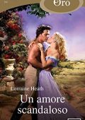Lorraine Heath - Un amore scandaloso (2003)