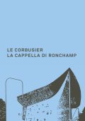 Danièle Pauly - Le Corbusier. La Cappella di Ronchamp (2025)