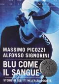 Picozzi, Massimo Signorini, Alfonso - Blu come il sangue  storie di delitti nell'alta società (2010) PDF