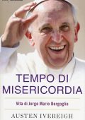 Ivereigh, Austen - Tempo di misericordia  vita di Jorge Mario Bergoglio (2014) PDF