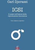 Djerassi, Carl, Felici, Maria Pia - ICSI  il sesso nell'epoca della riproduzione meccanica (2004) PDF