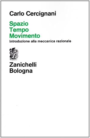 Carlo Cercignani – Spazio, tempo, movimento. Introduzione alla meccanica razionale (1977) PDF