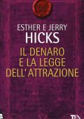 Hicks, Esther, Hicks, Jerry Sinigaglia - Il denaro e la legge dell'attrazione (2014) PDF