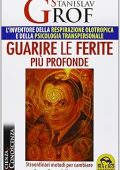 Stanislav Grof - Guarire le ferite più profonde (2013)