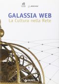 Galluzzi, Paolo, Valentino, Pietro A - Galassia web  la cultura nella rete  (2009) pdf