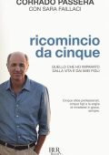Passera, Corrado - Ricomincio da cinque  quello che ho imparato dalla vita e dai miei figli  (2016) PDF