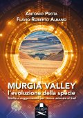 Prota, Antonio, Albano, Flavio Roberto - Murgia Valley  l'evoluzione della specie  storie e suggerimenti per creare aziende al Sud (2017)  pdf