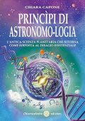 Chiara Capone - Principi di astronomo-logia. L'antica scienza planetaria che ritorna come risposta al disagio esistenziale (2016) PDF