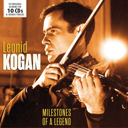 Leonid Kogan – Milestones of a Legend: J.S. Bach, Haydn, Beethoven, Mozart, Brahms, Mendelssohn, Paganini, Хачатурян, Lalo, Schumann, Saint-Saens, Чайковский, Прокофьев – Violin Concertos, Chamber Music (Коган, Ростропович, Гилельс, Мытник) 10 CD (2017) (1950-59), MP3 320 kbps