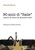 Bruno P. Pieroni - 90 anni di «Italie» Appunti del decano dei giornalisti medici (2013) PDF