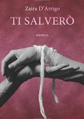 Zaira D'Arrigo - Ti salverò (2018)