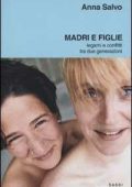 Salvo, Anna - Madri e figlie  legami e conflitti tra due generazioni (2003) pdf