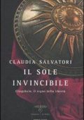 Claudia Salvatori - Il sole invincibile. Eliogabalo, il regno della libertà (2011)
