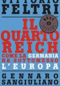 Vittorio Feltri, Gennaro Sangiuliano - Il Quarto Reich. Come la Germania ha sottomesso l'Europa (2004)