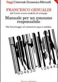 Gesualdi, Francesco - Manuale per un consumo responsabile  dal boicottaggio al commercio equo e solidale  (2007) pdf