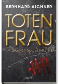 Bernhard Aichner - Totenfrau. La signora dei morti (2015)