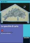 Botta, Nerella - Lo specchio di carta. Modulo A. Le forme della narrativa: racconto e romanzo. Per le Scuole superiori (2005) PDF