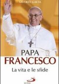 Gaeta, Saverio - Papa Francesco  la vita e le sfide (2013) PDF