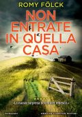 Romy Fölck - Non entrate in quella casa (2019)