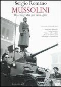 Romano, Sergio,  Romano, Eileen - Mussolini  una biografia per immagini (2000) pdf