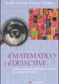 Keith J. Devlin & Gary Lorden - Il matematico e il detective (2008) PDF