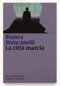 Stancanelli, Bianca - La città marcia  racconto siciliano di potere e di mafia (2016) PDF