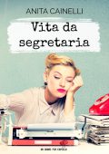 Anita Cainelli - Vita da segretaria (2019)
