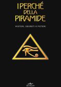 Nicola Douglas Vigoleno - I perché della piramide. Misteri, segreti e poteri (2018)