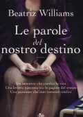 Beatriz Williams - Le parole del nostro destino (2012)