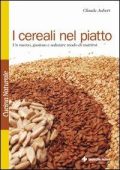 img Aubert, Claude - I cereali nel piatto  un nuovo, gustoso e salutare modo di nutrirsi (1994) PDF