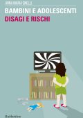 Onelli, Anna Maria - Bambini e adolescenti disagi e rischi (2016) PDF
