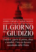 Andrea Tornielli, Gianni Valente - Il giorno del giudizio. Conflitti, guerre di potere e scandali. Chi vuole lo scisma nella Chiesa? (2019)