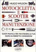 Wilson, Hugo - Motocicletta e scooter  manuale di manutenzione (1998) PDF