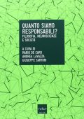 AA.VV. - Quanto siamo responsabili? Filosofia, neuroscienze e società (2013)