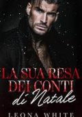 Leona White - Notte Silenziosa, Notti Peccaminose Vol. 2. La Sua Resa dei Conti di Natale (2025)