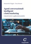 Alessandro D'agata – Agenti conversazionali intelligenti e hotel marketing : Concetti teorici e applicazioni pratiche (2025)