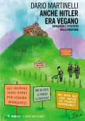 Martinelli Dario – Anche Hitler era vegano. Demagogia e stereotipi della vegafobia (2025)