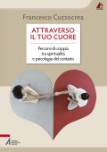 Francesco Cuzzocrea – Attraverso il tuo cuore. Percorsi di coppia tra spiritualità e psicologia del contatto (2025)