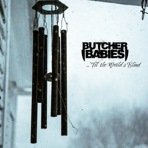 Butcher Babies – …’Til the World’s Blind (2023)