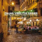 img Italian Vibes For Dinner (Best Italian Music To Enjoy Your Food) (2025) .mp3 - 320 kbps / FLAC