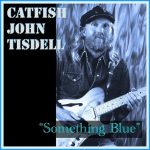 img Catfish John Tisdell - Something Blue (2025)