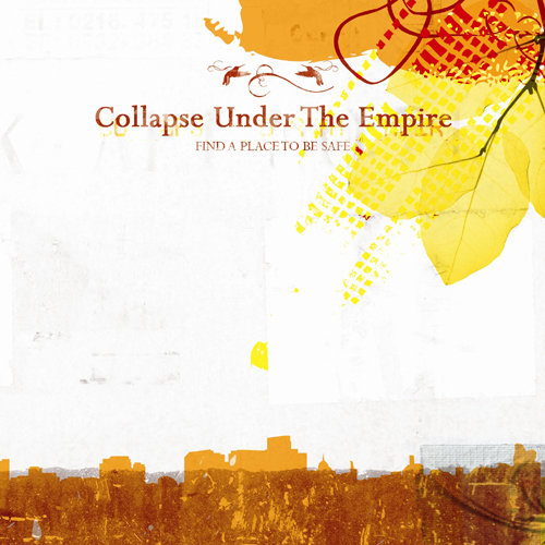 Collapse Under The Empire – Find A Place To Be Safe (2009)