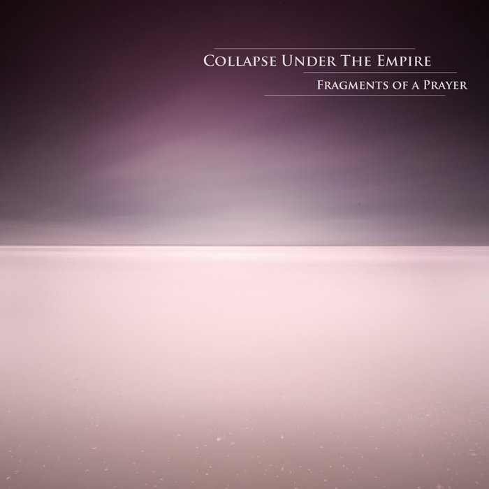 Collapse Under The Empire – Fragments of a Prayer (2012)