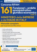 AA. VV. – Concorso 161 Funzionari MIMIT (ambito amministrativogiuridicoeconomico - Cod.A) . Manuale completo er la prova scritta unica (2025)