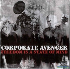 Corporate Avenger – Freedom Is A State Of Mind (2001)