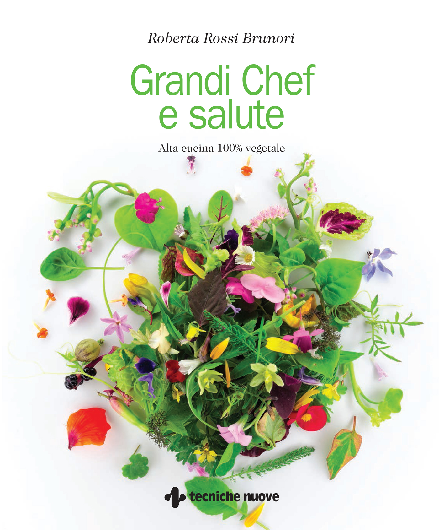 Rossi Brunori Roberta – Grandi chef e salute. Alta cucina 100% vegetale (2025)